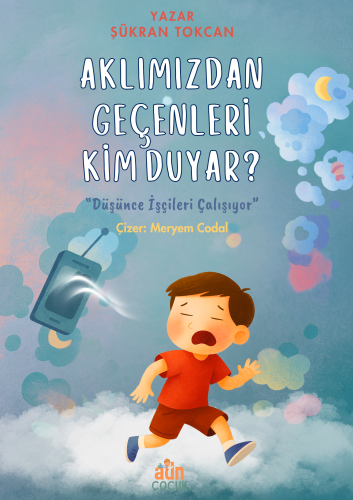 Aklımızdan Geçenleri Kim Duyar?